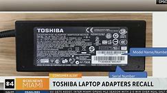 Toshiba laptop A/C power adapters recalled due to fire hazard