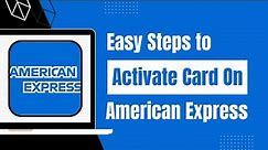 How to Activate American Express Card - Enable AMEX Card !