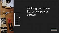 Make your own Eurorack power cables!