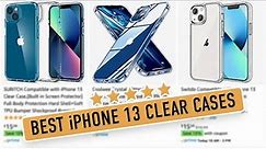 Best iPhone 13 Clear Cases on Amazon (Summer 2022)