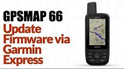 Garmin GPSMAP 66ST - How To Update Firmware Via Garmin Express