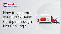 Generate Kotak Debit Card PIN using net banking
