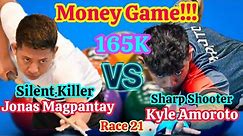 Money Game!!! Jonas "Silent Killer" Magpantay 🆚 Kyle "Sharp Shooter" Amoroto | Bet 165K | Race 21