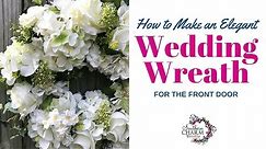 How to Make an Elegant Wedding Wreath for Front Door