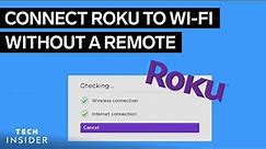 How To Connect Roku To Wi-Fi Without A Remote