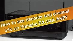 How to see decoder and channel information on Yamaha RX-V4A AV receiver?