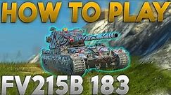 WOTB | HOW TO PLAY FV215B 183!