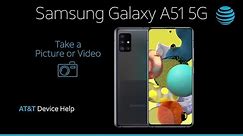 Learn How to Take A Picture Or Video on Your Samsung Galaxy A51 5G | AT&T Wireless