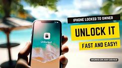 iPhone Locked to Owner: The Best Tricks to Unlock Fast!