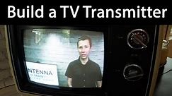 Build an Analog TV Transmitter for under $100