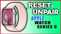 How To Reset Or Unpair Apple Watch Series 9 : Hard Reset Apple Watch 9 Without Paired Phone
