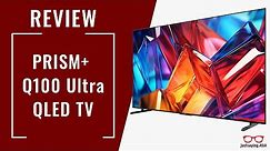 PRISM+ Q100 Ultra QLED TV Review