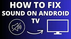 Android TV No Sound? Easy Fix Tutorial for Audio Issues!