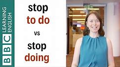 Stop doing vs Stop to do - English In A Minute