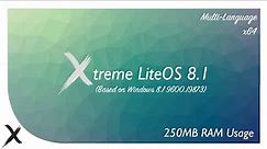 Xtreme LiteOS 8.1 | Windows 8.1 LiteOS (9600.19873) | Multi-Language x64 | 250MB RAM Usage