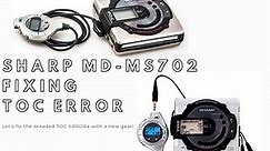 Sharp MD-MS702 MiniDisc Recorder - fixing TOC ERROR or TOC ERRORa with a new gear