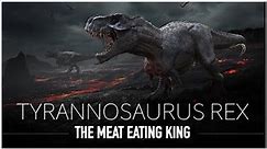 Tyrannosaurus Rex: The Scariest & Most Feared Dinosaur to Walk The Earth | Dinosaur Documentary