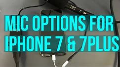 External Mic Options for iPhone 7 & 7 Plus