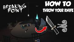 ROBLOX Breaking Point - How to Throw Your Knife