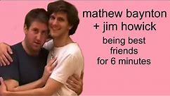 mathew baynton + jim howick being best friends for 6 minutes