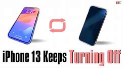 iPhone 13 Keeps Turning Off? Try 6 Steps to Stop the Random Shutdown
