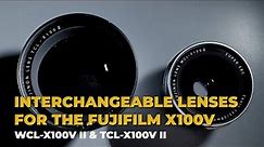 Change the lens on your Fujifilm X100V - (WCL-X100 & TCL-X100)