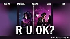 R U OK? (2023) - A SHORT FILM