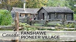 Fanshawe Pioneer Village in London • Ontario • Canada