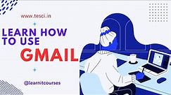 Gmail Tutorial: The Ultimate User's Guide for Email Mastery