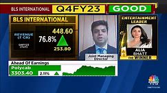 BLS International's Shikhar Aggarwal Q4 Numbers, Visa Applications & Business Outlook | CNBC-TV18