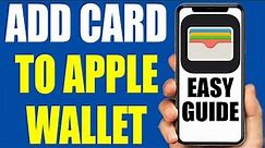 How To Add Your Card To Apple Wallet - 2024