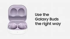 Galaxy Buds: Use the Galaxy Buds the right way | Samsung