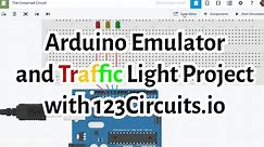 Arduino Emulator and Traffic Light Project with 123Circuits io