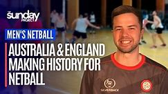 Australia & England Making History For Men's Netball