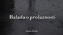 Arsen Dedić - Balada o prolaznosti (Official lyric video)