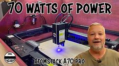 70 watts of power- Atomstack A70 pro