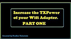 Change the TXPower of your Wifi Adapter - Part 1