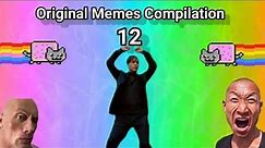 Original Memes Compilation Part 12