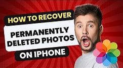 How To Recover Permanently Deleted Photos on iPhone | Easy Tutorial