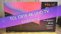 TCL C815 4K UHD 120 Hz HDR TV unboxing