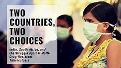 Documentary: Two Countries, Two Choices: India, South Africa and the Struggle against Multi-Drug-Resistant Tuberculosis