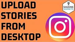 How to Upload Instagram Stories on PC, Chromebook, or Laptop - Post Instagram Story on Desktop
