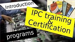 Introduction of the IPC training & Certification Programs!