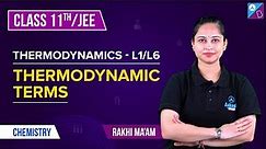 Thermodynamics Class 11 Chemistry: Introduction to Thermodynamics Terms | JEE 2024 | Rakhi Ma'am