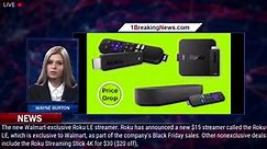 Roku unveils new LE for $15, Black Friday deals - 1BREAKINGNEWS.COM
