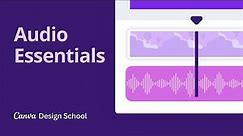 4. Audio Essentials | Creating Videos with Canva