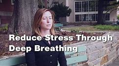 Reducing Stress Through Deep Breathing (1 of 3)