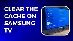 Clear your cache/data on a Samsung TV