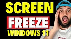 How to Fix Screen Freeze Windows 11