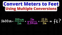Convert Meters to Feet Using Multiple Conversions | m to ft | Dimensional Analysis | Eat Pi